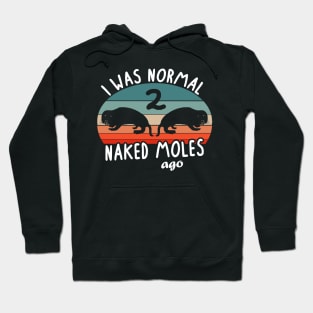 Naked Moles Ago rodent rodent animal design saying Hoodie